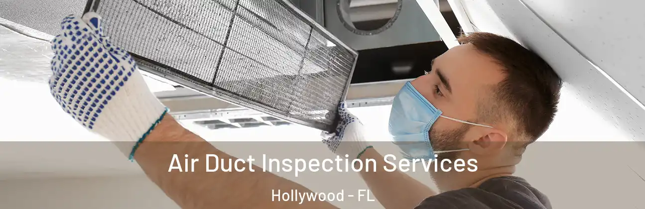 Air Duct Inspection Services Hollywood - FL