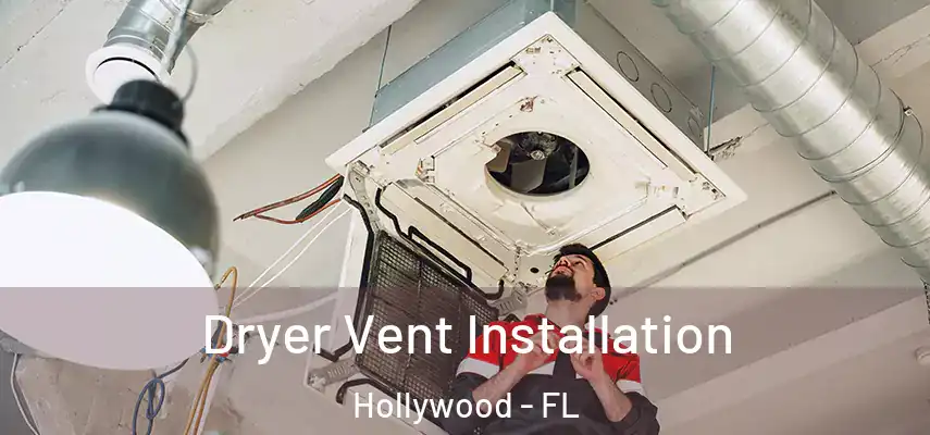  Dryer Vent Installation Hollywood - FL