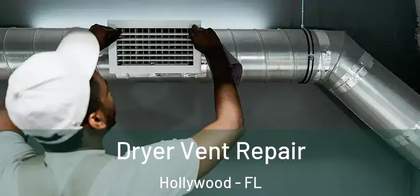  Dryer Vent Repair Hollywood - FL