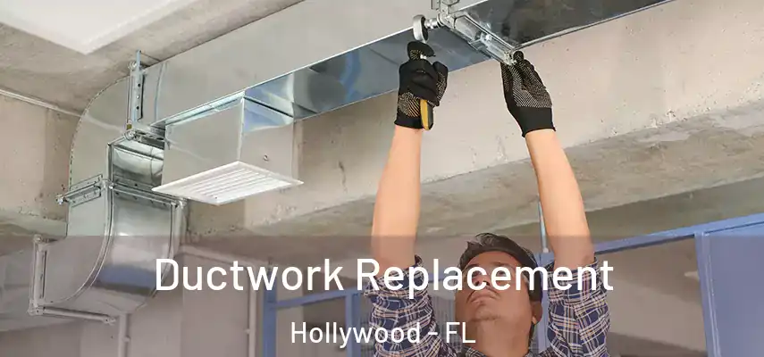  Ductwork Replacement Hollywood - FL