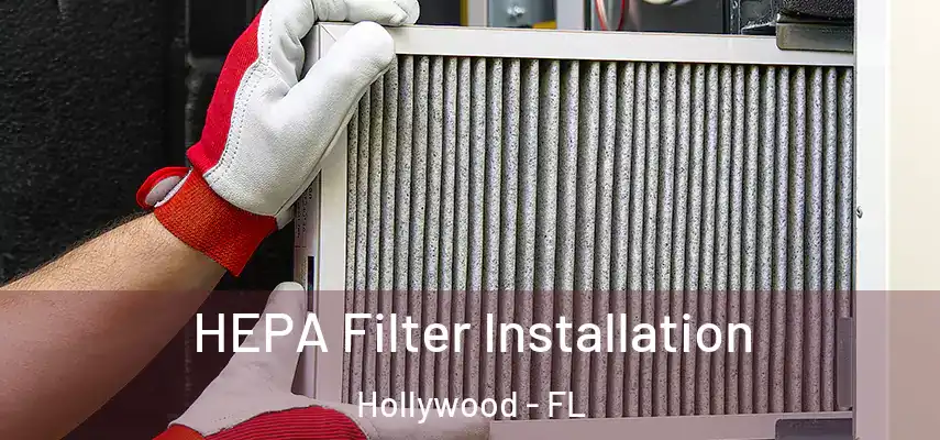  HEPA Filter Installation Hollywood - FL
