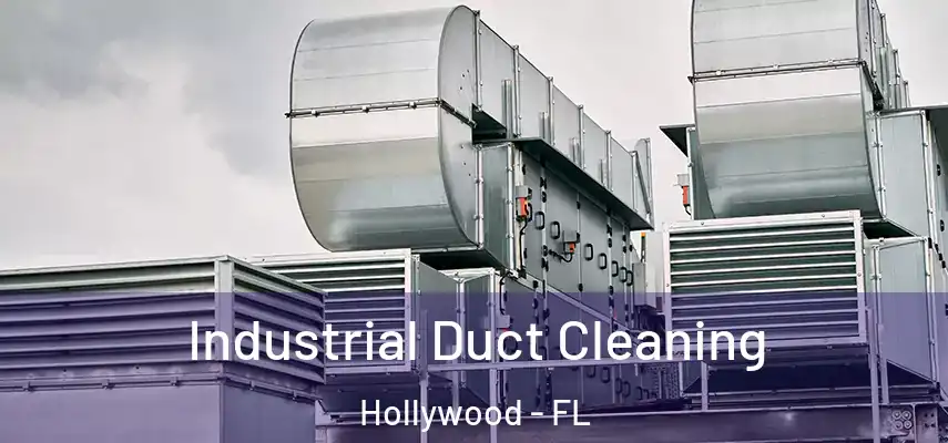  Industrial Duct Cleaning Hollywood - FL