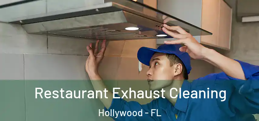  Restaurant Exhaust Cleaning Hollywood - FL